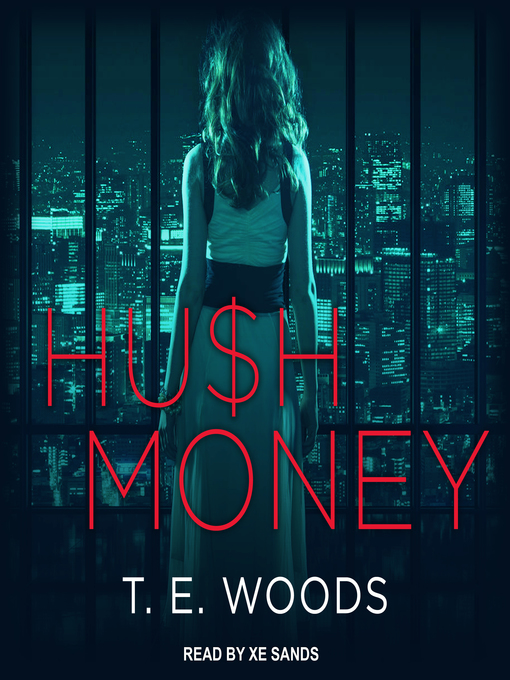Title details for Hush Money by T. E. Woods - Available